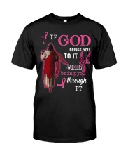 God Will Bring You Through It - Breast Cancer Classic T-Shirt front