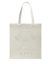 Too Many Idiots Not Enough Axes Tote Bag tile