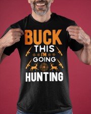 BUCK THIS I'M GOING HUNTING Classic T-Shirt apparel-classic-tshirt-lifestyle-front-181