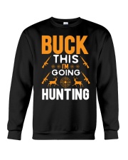 BUCK THIS I'M GOING HUNTING Crewneck Sweatshirt tile