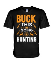 BUCK THIS I'M GOING HUNTING V-Neck T-Shirt tile