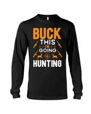 BUCK THIS I'M GOING HUNTING Long Sleeve Tee tile