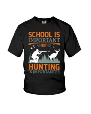 SCHOOL IS IMPORTANT BUT HUNTING IS IMPORTANTER Youth T-Shirt tile