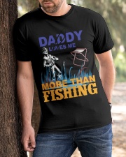DADDY LOVES ME MORE THAN FISHING Classic T-Shirt apparel-classic-tshirt-lifestyle-front-51