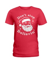 Don't Stop Believin T-Shirts Christmas Shirts Ladies T-Shirt thumbnail