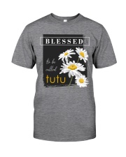 Blessed to be called tutu Classic T-Shirt front