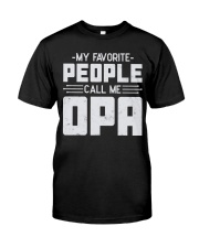My Favorite People Call Me Opa Classic T-Shirt front