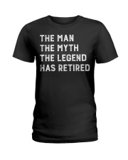 The Man The Myth The Legend Has Retired Ladies T-Shirt tile