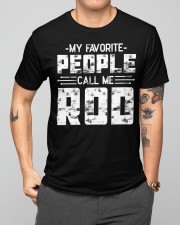My Favorite People Call Me Rod Classic T-Shirt apparel-classic-tshirt-lifestyle-front-164