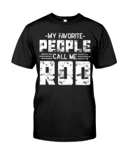 My Favorite People Call Me Rod Classic T-Shirt front
