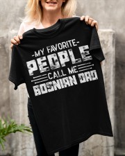 My Favorite People Call Me Bosnian Dad Classic T-Shirt apparel-classic-tshirt-lifestyle-front-117