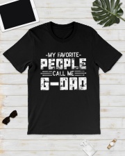 My Favorite People Call Me G-Dad Classic T-Shirt lifestyle-mens-crewneck-front-17
