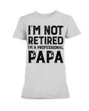 I'm Not Retired Professional Papa Funny Retirement Premium Fit Ladies Tee tile