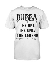 Bubba The One The Only The Legend Classic T-Shirt front