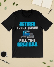 Retired Truck Driver Full Time Grandpa Classic T-Shirt lifestyle-mens-crewneck-front-19
