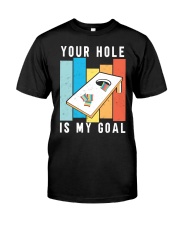 Your Hole Is My Goal Retro Style Cornhole Classic T-Shirt front