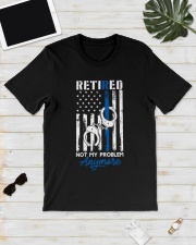 Retired Not My Problem Anymore Thin Blue Line Flag Classic T-Shirt lifestyle-mens-crewneck-front-17