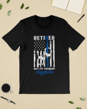 Retired Not My Problem Anymore Thin Blue Line Flag Classic T-Shirt lifestyle-mens-crewneck-front-19