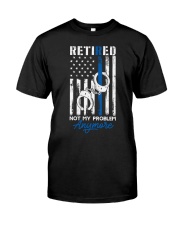 Retired Not My Problem Anymore Thin Blue Line Flag Premium Fit Mens Tee tile