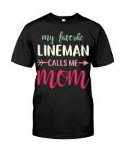 My Favorite Lineman Calls Me Mom Classic T-Shirt front