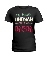 My Favorite Lineman Calls Me Mom Ladies T-Shirt tile