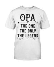 Opa The One The Only The Legend Classic T-Shirt front