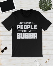 My Favorite People Call Me Bubba Classic T-Shirt lifestyle-mens-crewneck-front-17