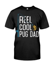 Fishing Reel Cool Pug Dad Fisherman Classic T-Shirt front