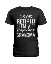 I'm Not Retired I'm A Professional Grandma Ladies T-Shirt tile