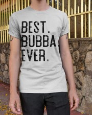Best Bubba Ever Fathers Day Classic T-Shirt apparel-classic-tshirt-lifestyle-21