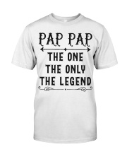 Pap Pap The One The Only The Legend Classic T-Shirt front