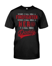 Some Call Him Firefighter Hero I Call Him Daddy Premium Fit Mens Tee tile