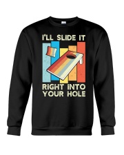 I'll slide it right into your hole Crewneck Sweatshirt tile