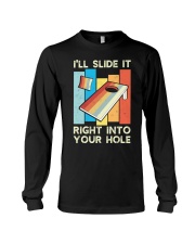 I'll slide it right into your hole Long Sleeve Tee tile