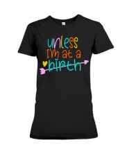 Unless I'm At A Birth doula Premium Fit Ladies Tee front