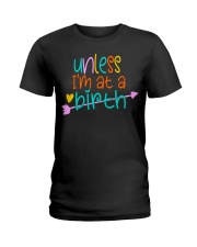 Unless I'm At A Birth doula Ladies T-Shirt tile