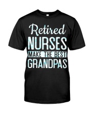 Retired Nurses Make The Best Grandmas Classic T-Shirt front