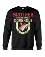 Brother is my name cornhole is my game Crewneck Sweatshirt tile