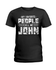 My Favorite People Call Me John Ladies T-Shirt tile
