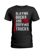 Slaying Ducks and Driving Trucks Ladies T-Shirt tile