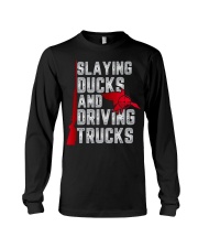 Slaying Ducks and Driving Trucks Long Sleeve Tee tile