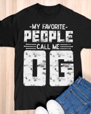 My Favorite People Call Me Og Classic T-Shirt apparel-classic-tshirt-lifestyle-front-154