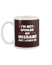 Im Not Spoiled My Husband Just Loves Me Mug back