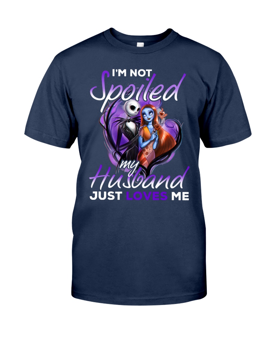 Im Not Spoiled My Husband Just Loves Me Classic T-Shirt