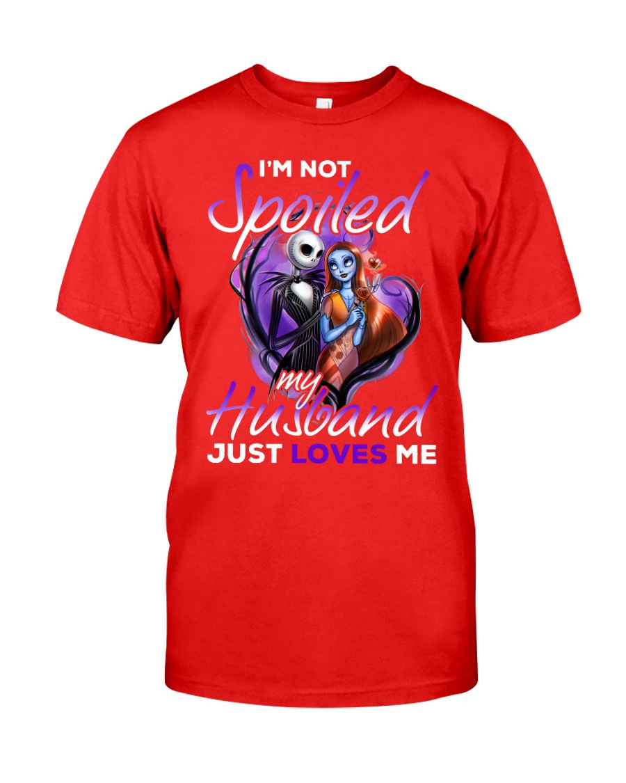 Im Not Spoiled My Husband Just Loves Me Classic T-Shirt
