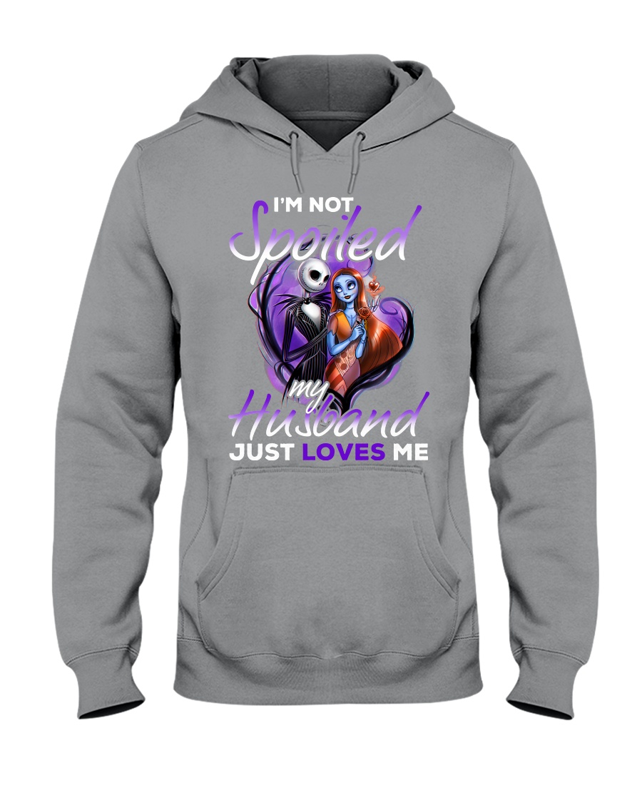 Im Not Spoiled My Husband Just Loves Me Hooded Sweatshirt