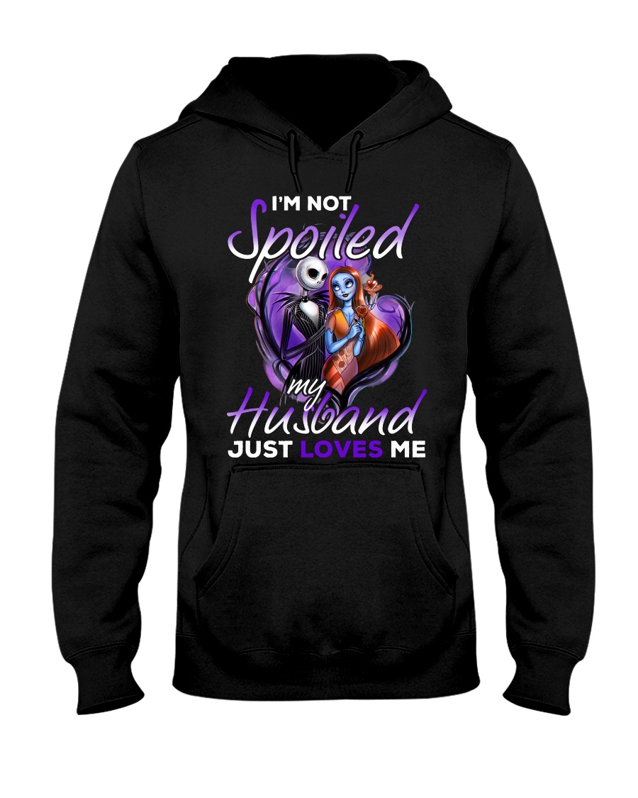 Im Not Spoiled My Husband Just Loves Me Hooded Sweatshirt