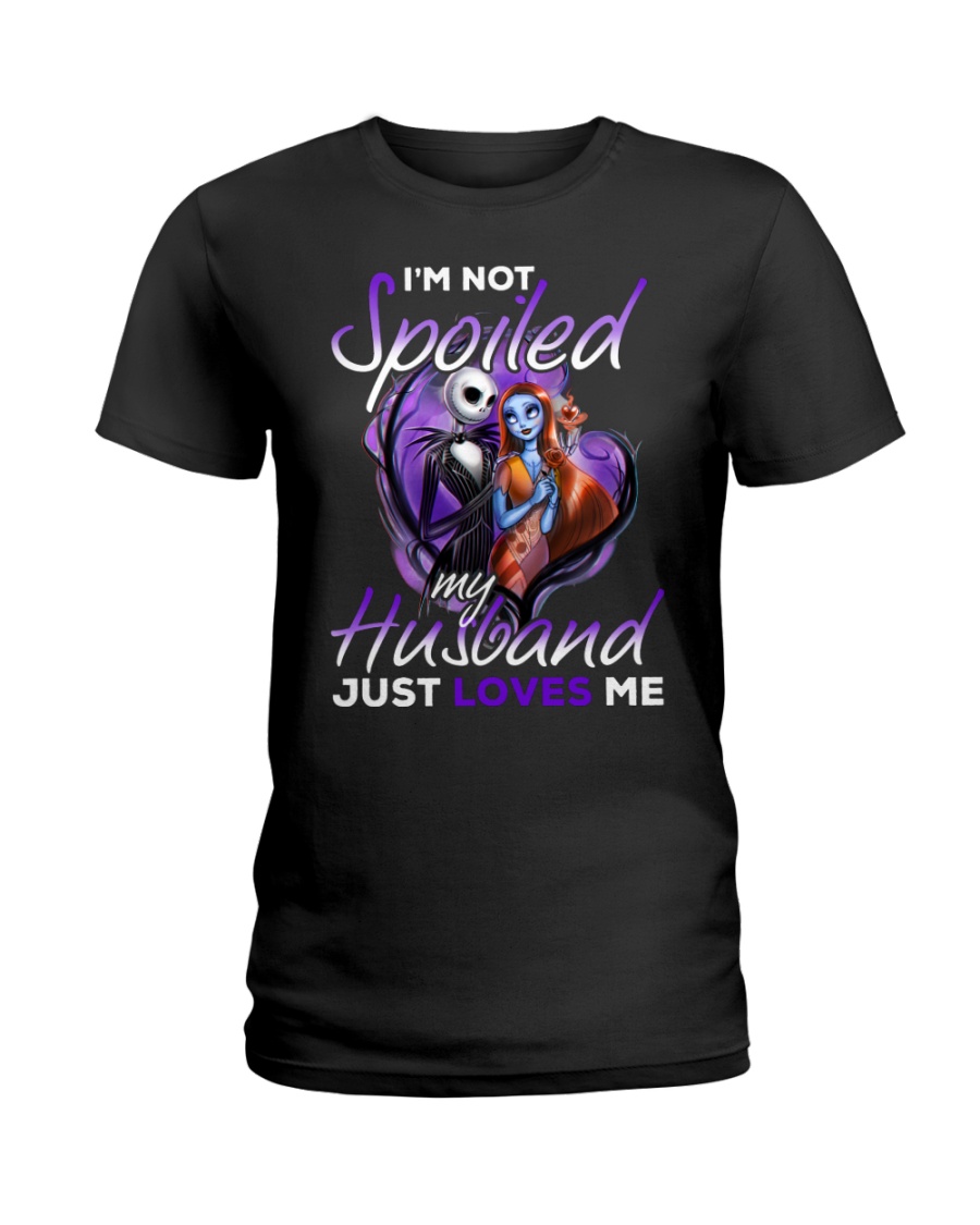Im Not Spoiled My Husband Just Loves Me Ladies T-Shirt