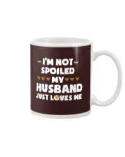 I'm Not Spoiled My Husband Just Loves Me Mug thumbnail