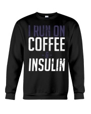 I Run On Coffee And Insulin Diabetes Tee shirts Crewneck Sweatshirt thumbnail